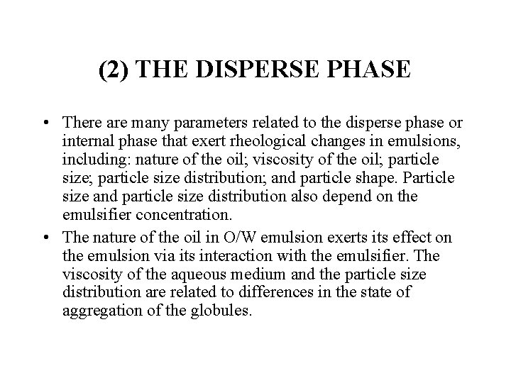 (2) THE DISPERSE PHASE • There are many parameters related to the disperse phase
