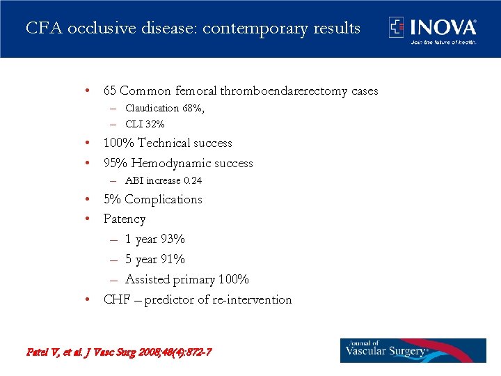 CFA occlusive disease: contemporary results • 65 Common femoral thromboendarerectomy cases – Claudication 68%,