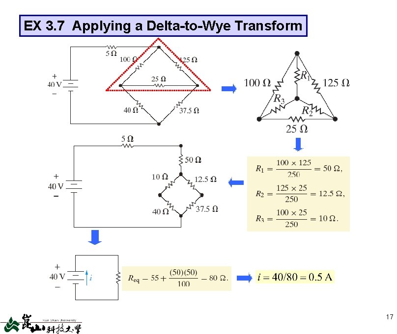 EX 3. 7 Applying a Delta-to-Wye Transform 17 EX 3. 7 Applying a Delta-to-Wye Transform 17