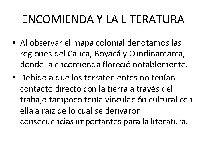 ENCOMIENDA Y LA LITERATURA • Al observar el mapa colonial denotamos las regiones del ENCOMIENDA Y LA LITERATURA • Al observar el mapa colonial denotamos las regiones del