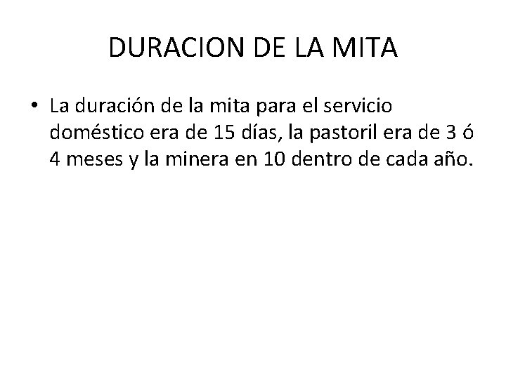 DURACION DE LA MITA • La duración de la mita para el servicio doméstico DURACION DE LA MITA • La duración de la mita para el servicio doméstico