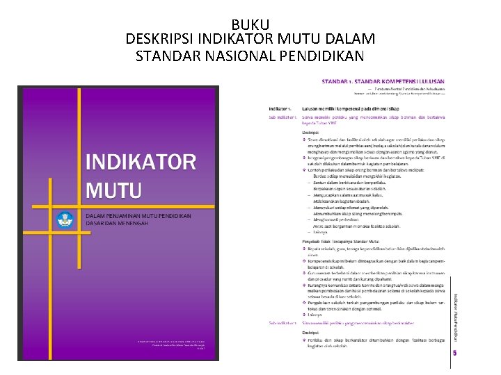 BUKU DESKRIPSI INDIKATOR MUTU DALAM STANDAR NASIONAL PENDIDIKAN BUKU DESKRIPSI INDIKATOR MUTU DALAM STANDAR NASIONAL PENDIDIKAN