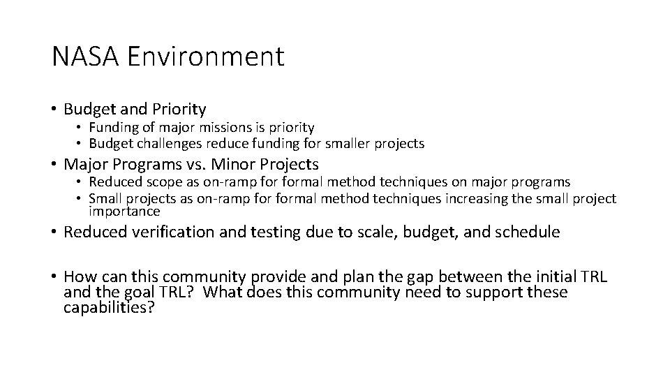 NASA Environment • Budget and Priority • Funding of major missions is priority •