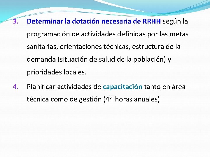 3. Determinar la dotación necesaria de RRHH según la programación de actividades definidas por