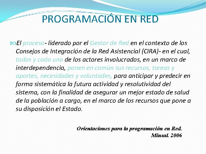 PROGRAMACIÓN EN RED El proceso- liderado por el Gestor de Red en el contexto