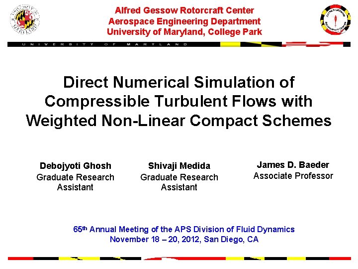 Alfred Gessow Rotorcraft Center Aerospace Engineering Department University of Maryland, College Park Direct Numerical