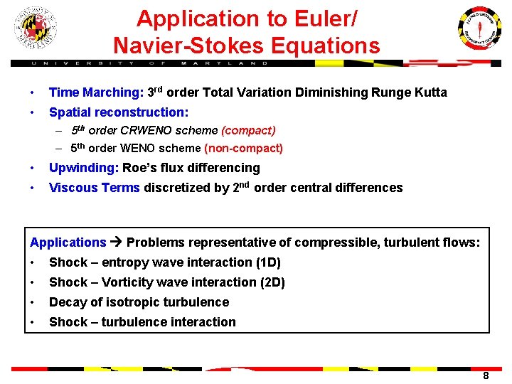 Application to Euler/ Navier-Stokes Equations • Time Marching: 3 rd order Total Variation Diminishing