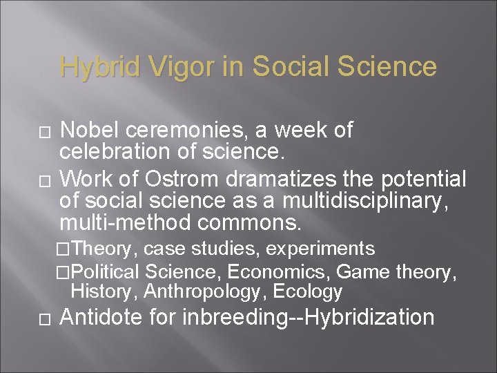 Hybrid Vigor in Social Science � � Nobel ceremonies, a week of celebration of