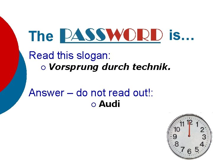 is… The Read this slogan: ¡ Vorsprung durch technik. Answer – do not read