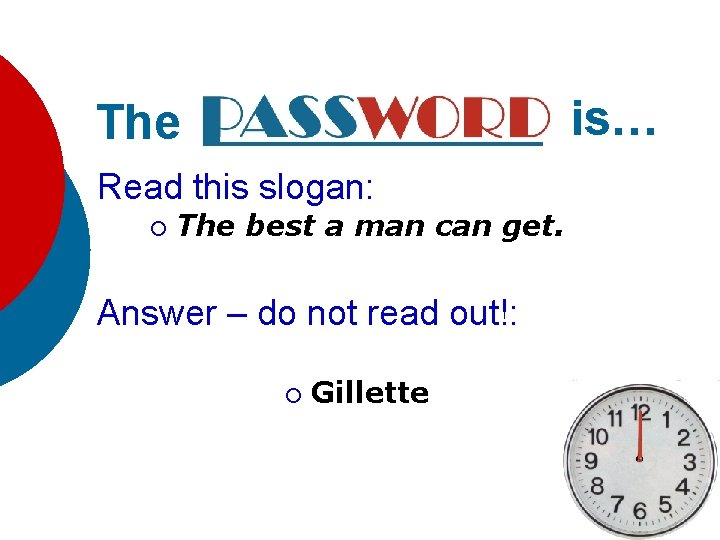 is… The Read this slogan: ¡ The best a man can get. Answer –