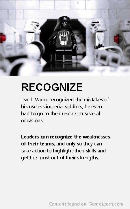 RECOGNIZE Darth Vader recognized the mistakes of his useless imperial soldiers; he even had