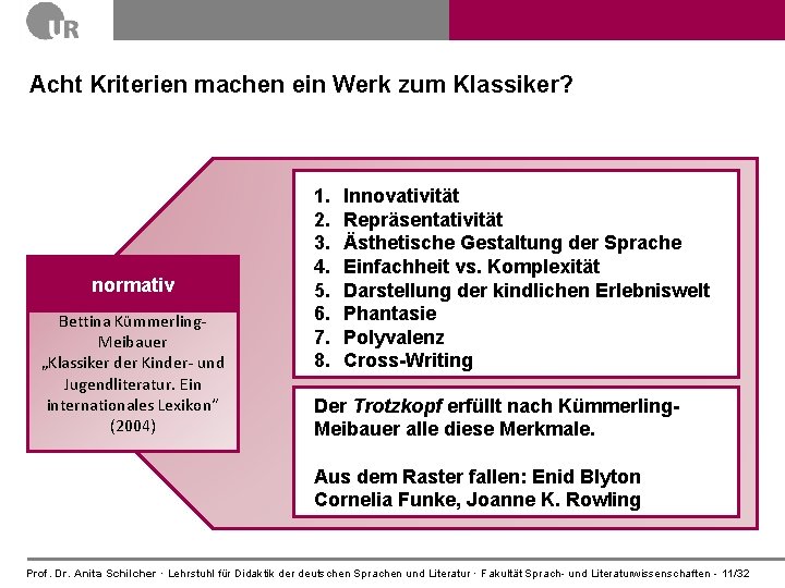 Acht Kriterien machen ein Werk zum Klassiker? normativ Bettina Kümmerling. Meibauer „Klassiker der Kinder-