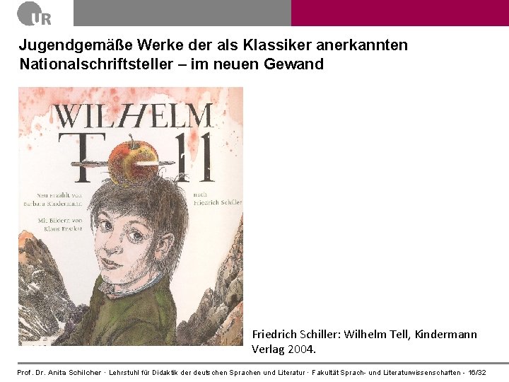 Jugendgemäße Werke der als Klassiker anerkannten Nationalschriftsteller – im neuen Gewand Friedrich Schiller: Wilhelm