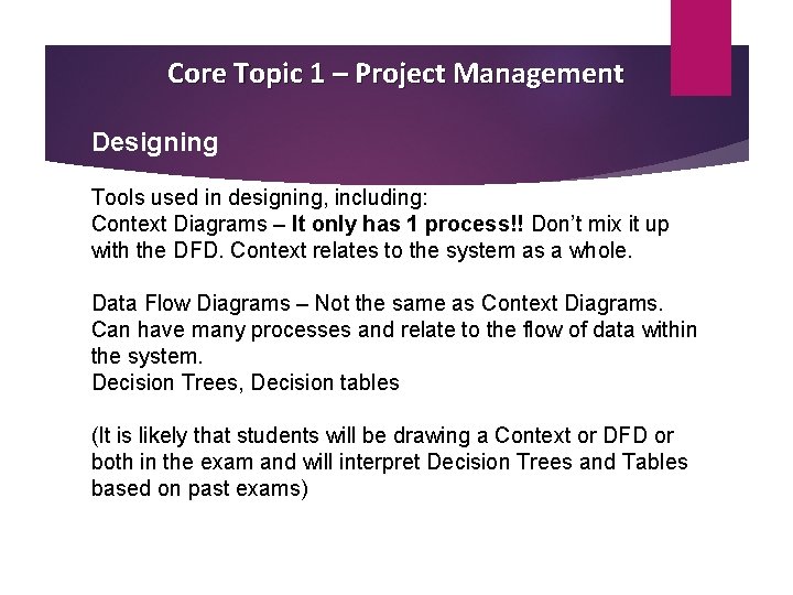 Core Topic 1 – Project Management Designing Tools used in designing, including: Context Diagrams