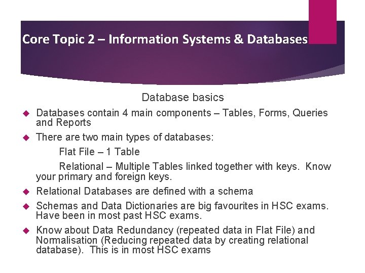 Core Topic 2 – Information Systems & Databases Database basics Databases contain 4 main