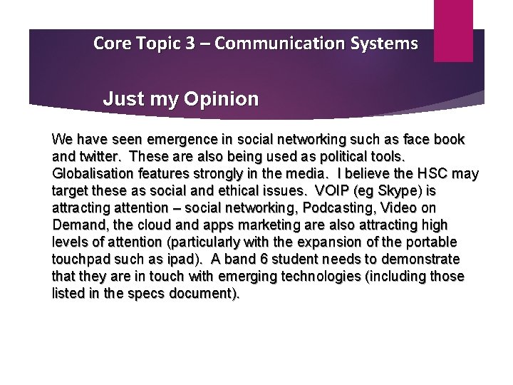 Core Topic 3 – Communication Systems Just my Opinion We have seen emergence in