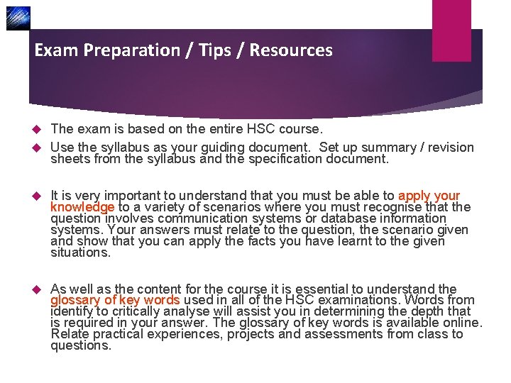 Exam Preparation / Tips / Resources The exam is based on the entire HSC