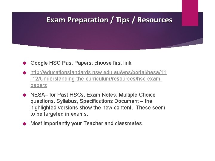 Exam Preparation / Tips / Resources Google HSC Past Papers, choose first link http: