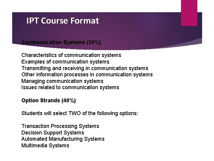 IPT Course Format Communication Systems (20%) Characteristics of communication systems Examples of communication systems