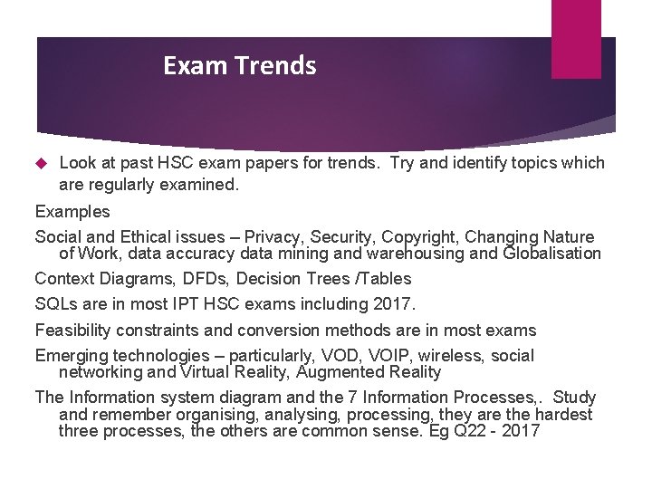 Exam Trends Look at past HSC exam papers for trends. Try and identify topics