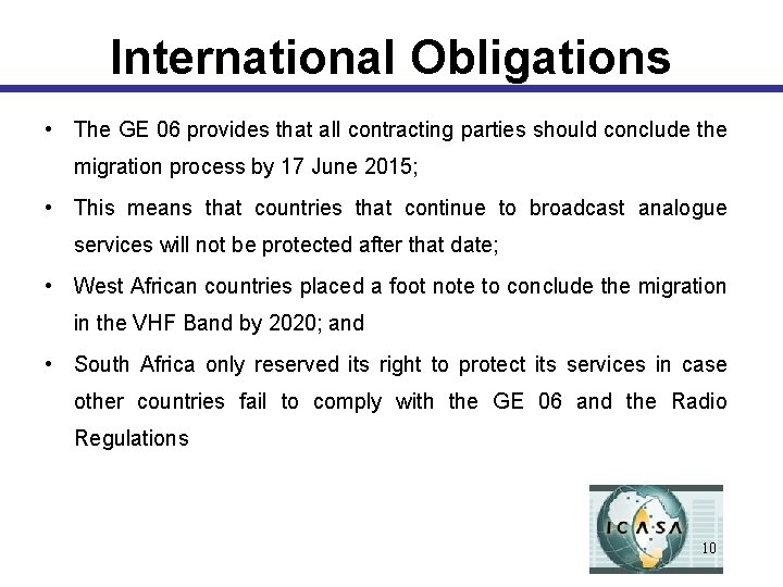 International Obligations • The GE 06 provides that all contracting parties should conclude the