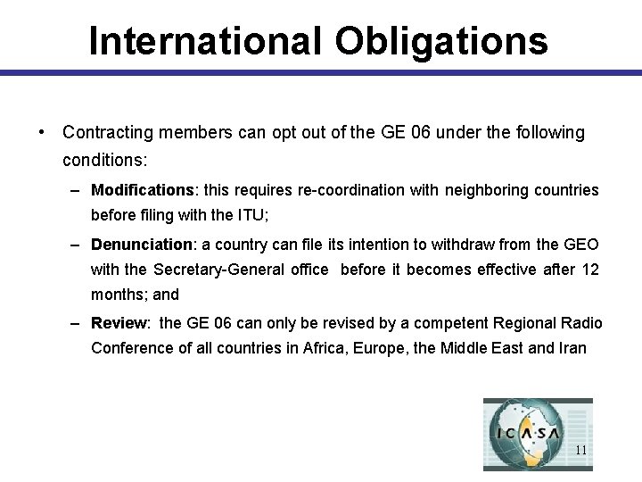 International Obligations • Contracting members can opt out of the GE 06 under the