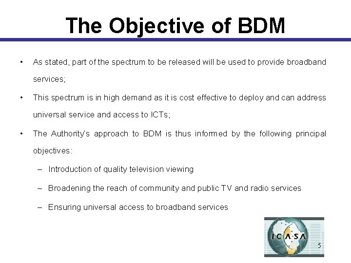The Objective of BDM • As stated, part of the spectrum to be released