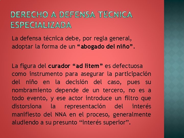 La defensa técnica debe, por regla general, adoptar la forma de un “abogado del