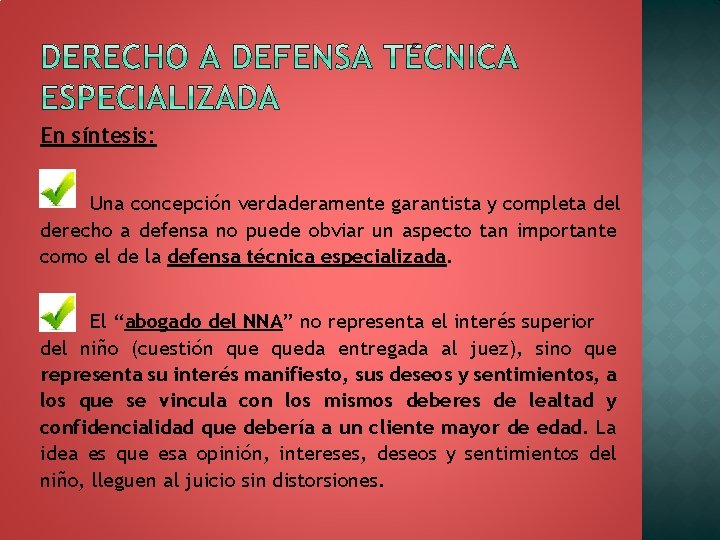 En síntesis: Una concepción verdaderamente garantista y completa del derecho a defensa no puede