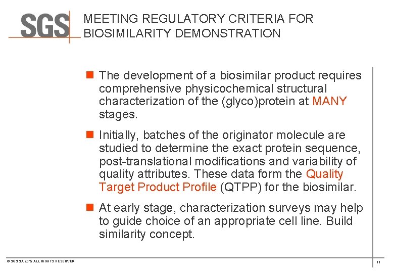 MEETING REGULATORY CRITERIA FOR BIOSIMILARITY DEMONSTRATION n The development of a biosimilar product requires