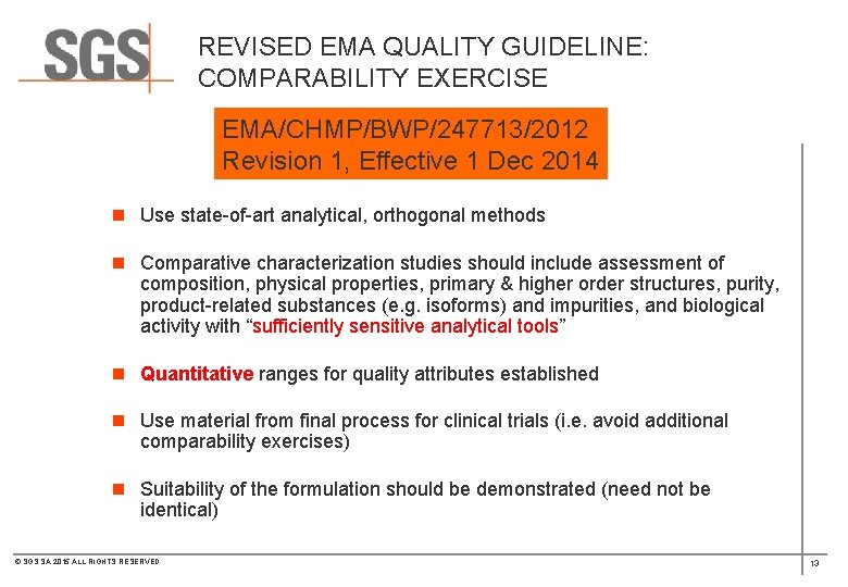REVISED EMA QUALITY GUIDELINE: COMPARABILITY EXERCISE EMA/CHMP/BWP/247713/2012 Revision 1, Effective 1 Dec 2014 n