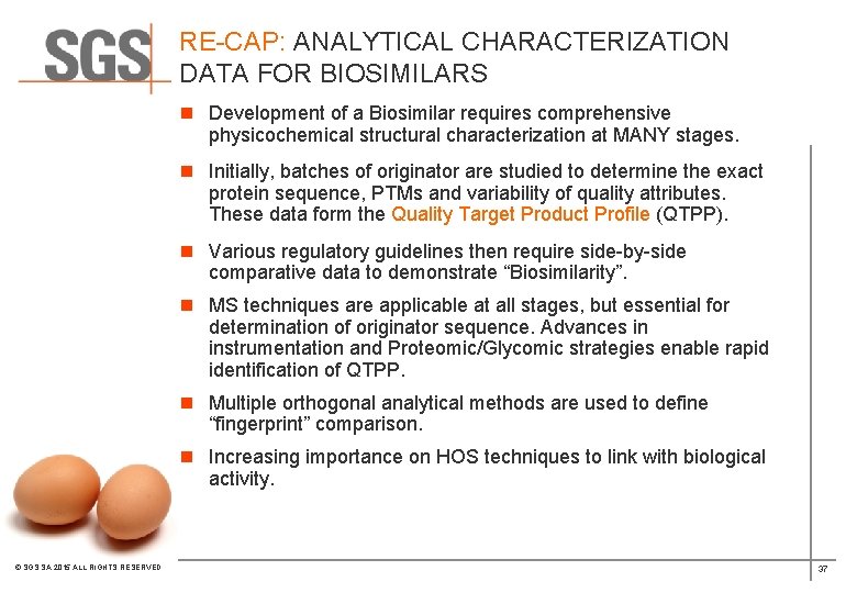RE-CAP: ANALYTICAL CHARACTERIZATION DATA FOR BIOSIMILARS n Development of a Biosimilar requires comprehensive physicochemical