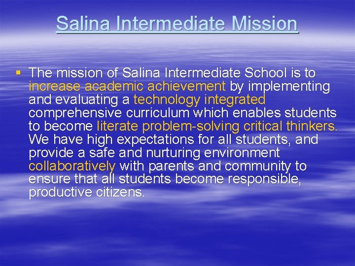 Salina Intermediate Mission § The mission of Salina Intermediate School is to increase academic