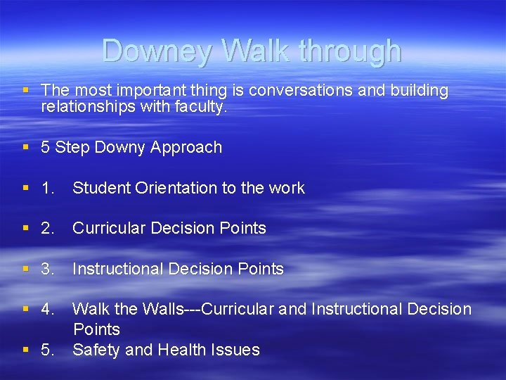 Downey Walk through § The most important thing is conversations and building relationships with