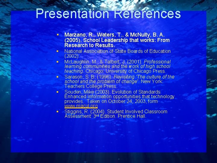 Presentation References § Marzano, R. , Waters, T. , & Mc. Nulty, B. A.