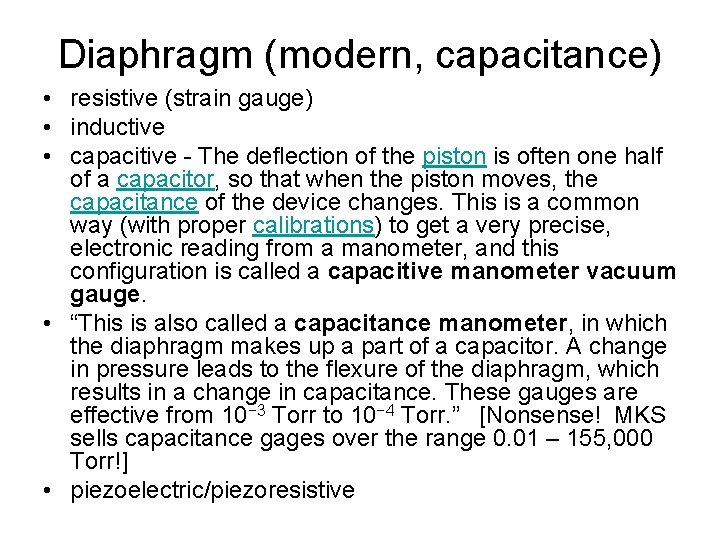 Diaphragm (modern, capacitance) • resistive (strain gauge) • inductive • capacitive - The deflection