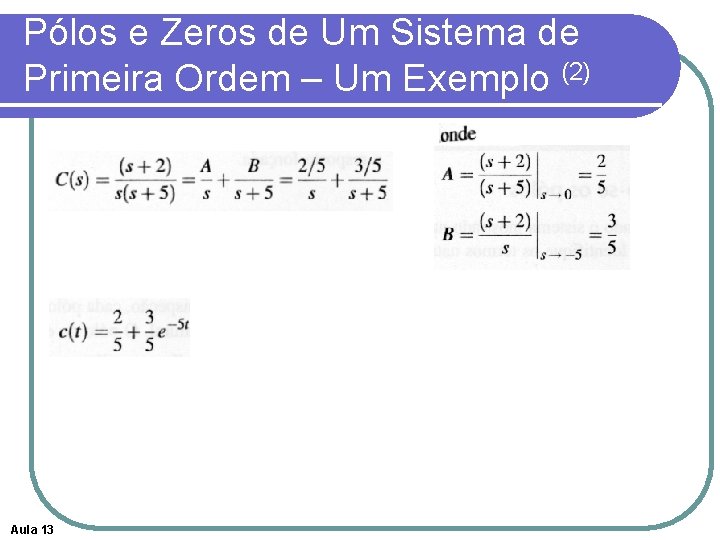 Pólos e Zeros de Um Sistema de Primeira Ordem – Um Exemplo (2) Aula