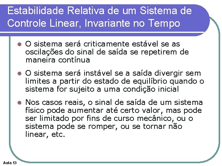 Estabilidade Relativa de um Sistema de Controle Linear, Invariante no Tempo Aula 13 l