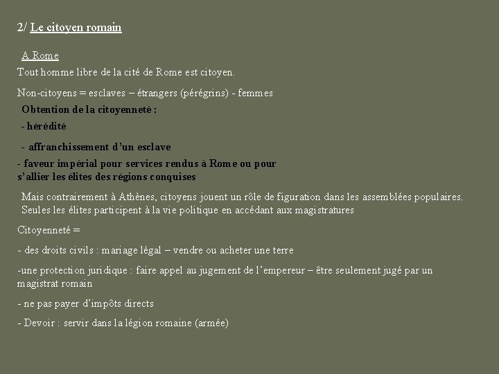2/ Le citoyen romain A Rome Tout homme libre de la cité de Rome