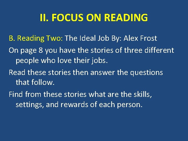II. FOCUS ON READING B. Reading Two: The Ideal Job By: Alex Frost On II. FOCUS ON READING B. Reading Two: The Ideal Job By: Alex Frost On