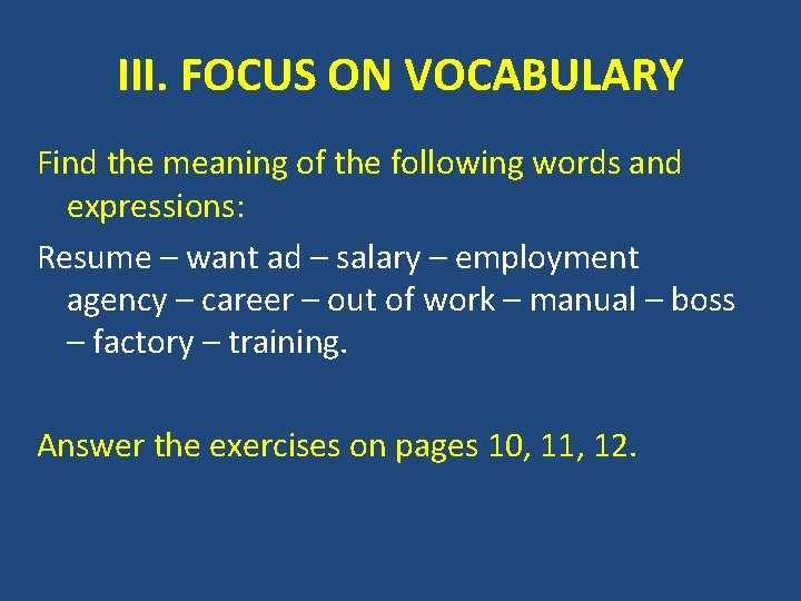 III. FOCUS ON VOCABULARY Find the meaning of the following words and expressions: Resume III. FOCUS ON VOCABULARY Find the meaning of the following words and expressions: Resume