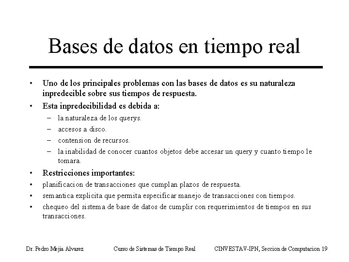 Bases de datos en tiempo real • • Uno de los principales problemas con