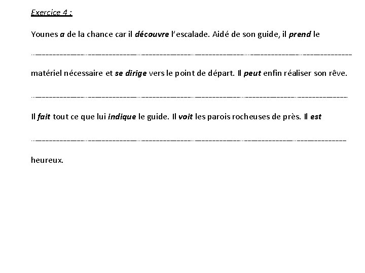 Exercice 4 : Younes a de la chance car il découvre l’escalade. Aidé de
