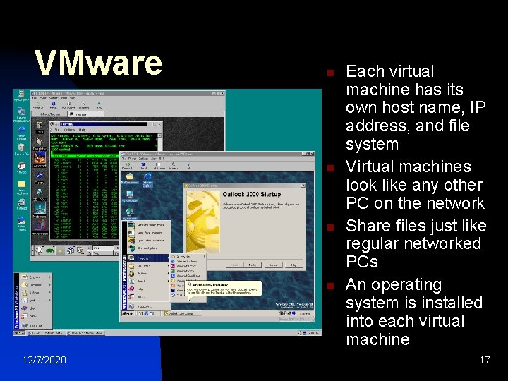 VMware n n 12/7/2020 Each virtual machine has its own host name, IP address,