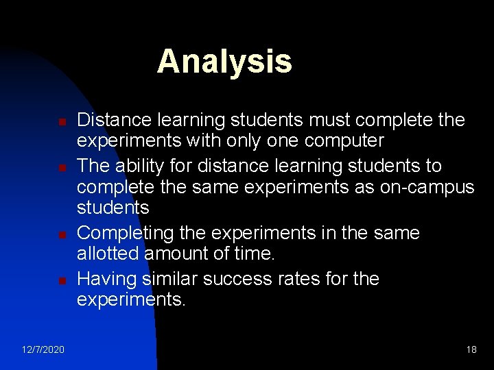 Analysis n n 12/7/2020 Distance learning students must complete the experiments with only one