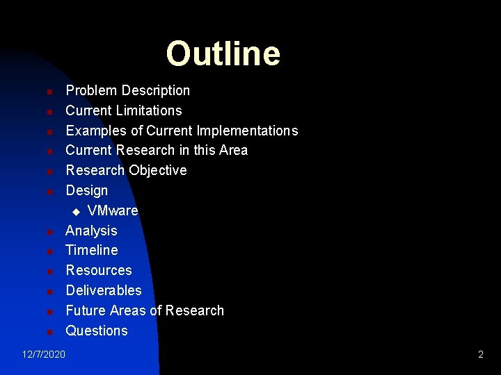 Outline n n n 12/7/2020 Problem Description Current Limitations Examples of Current Implementations Current