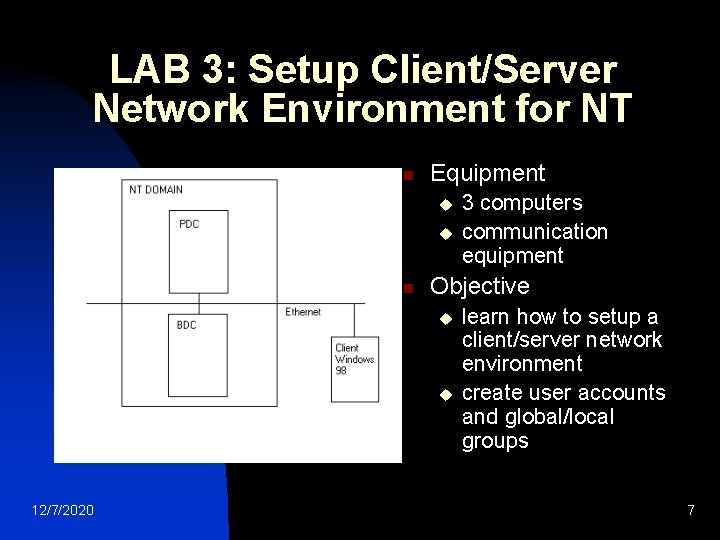 LAB 3: Setup Client/Server Network Environment for NT n Equipment u u n Objective