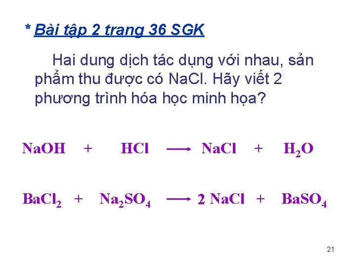 * Bài tập 2 trang 36 SGK Hai dung dịch tác dụng với nhau,