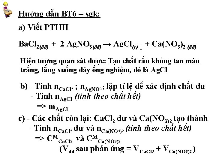 Hướng dẫn BT 6 – sgk: a) Viết PTHH Ba. Cl 2(dd) + 2