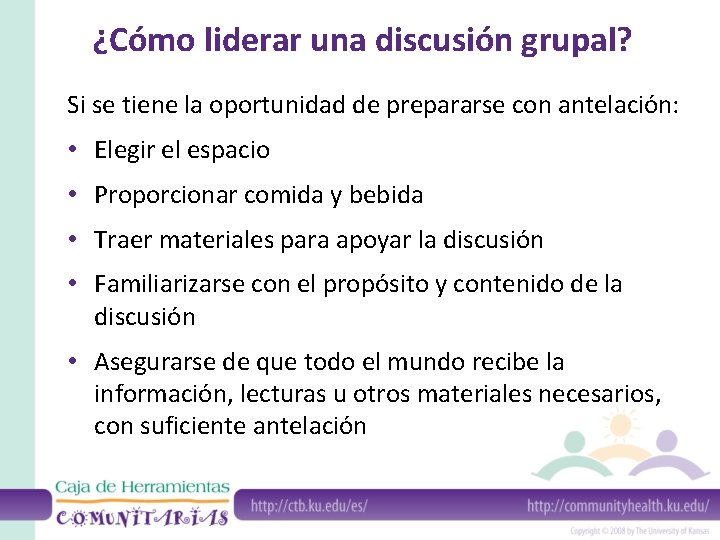 ¿Cómo liderar una discusión grupal? Si se tiene la oportunidad de prepararse con antelación: